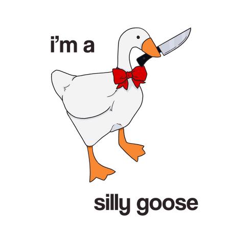silly goose